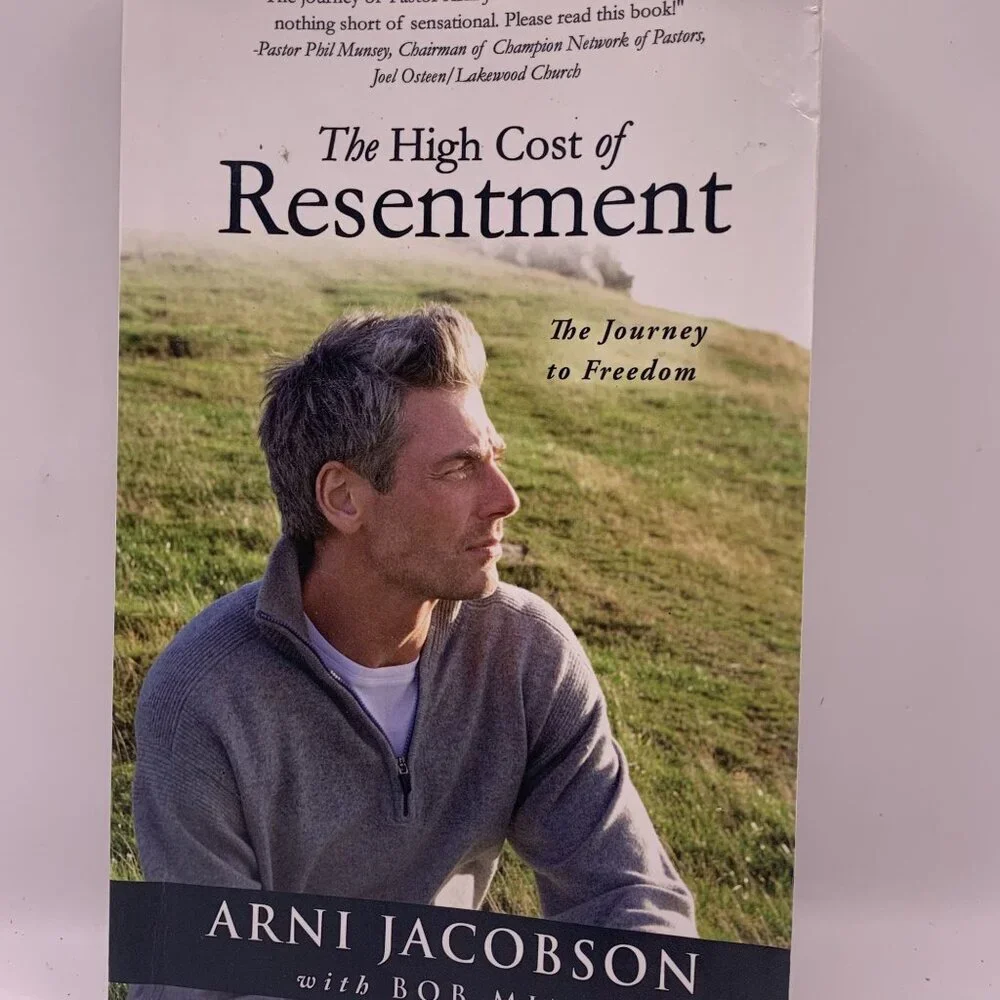 The High Cost of Resentment by Bob, Jacobson, Arni Mims